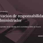Derivación de responsabilidad tributaria al administrador — Sáez Abogados