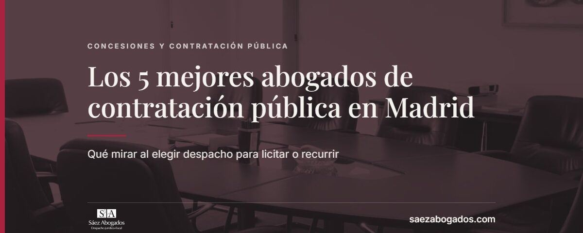 Los 5 mejores abogados de contratación pública en Madrid — Sáez Abogados