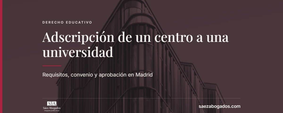 Adscripción de un centro a una universidad — Sáez Abogados