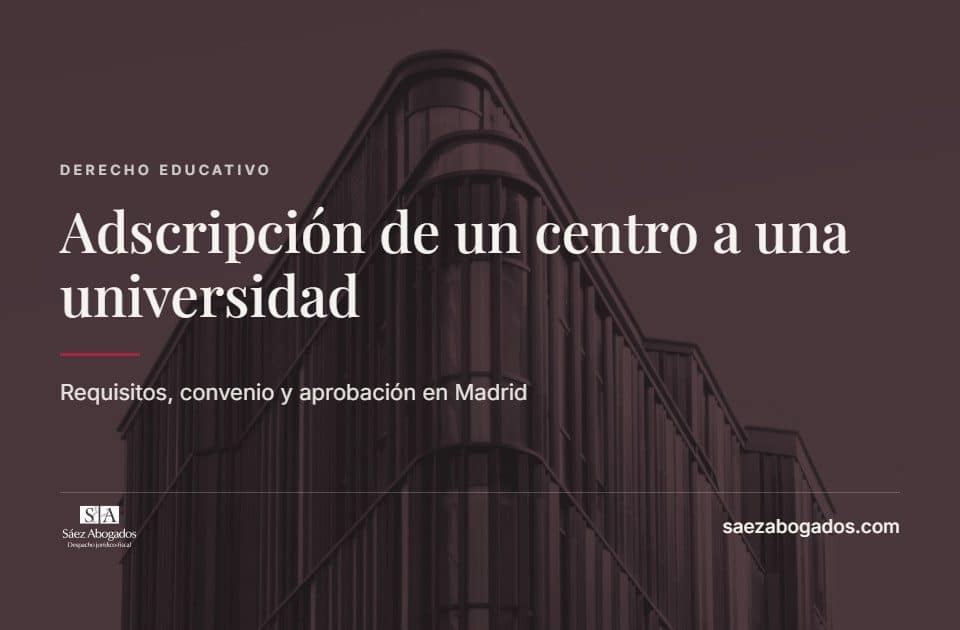 Adscripción de un centro a una universidad — Sáez Abogados