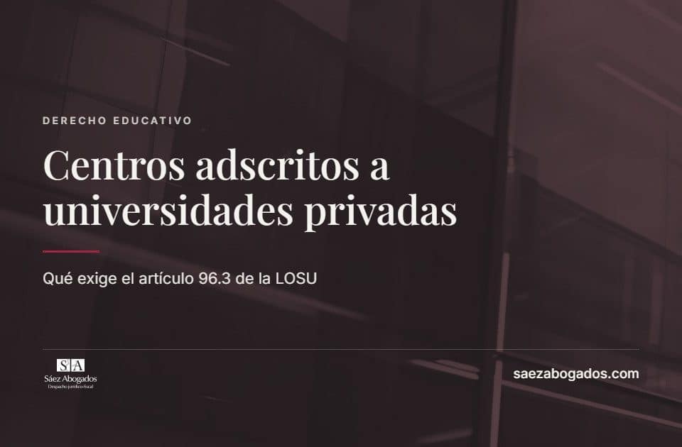 Centros adscritos a universidades privadas — Sáez Abogados