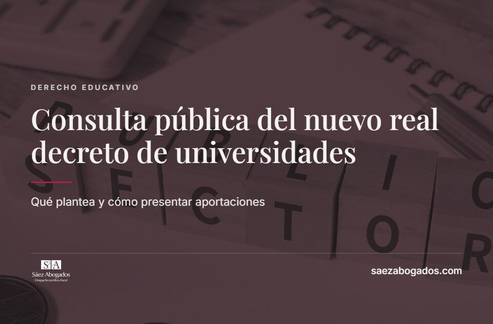 Consulta pública del nuevo real decreto de universidades — Sáez Abogados