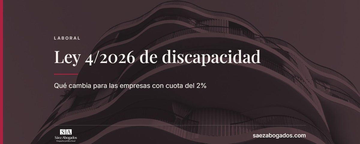 Ley 4/2026 de discapacidad — Sáez Abogados