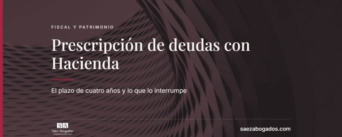 Prescripción de deudas con Hacienda — Sáez Abogados