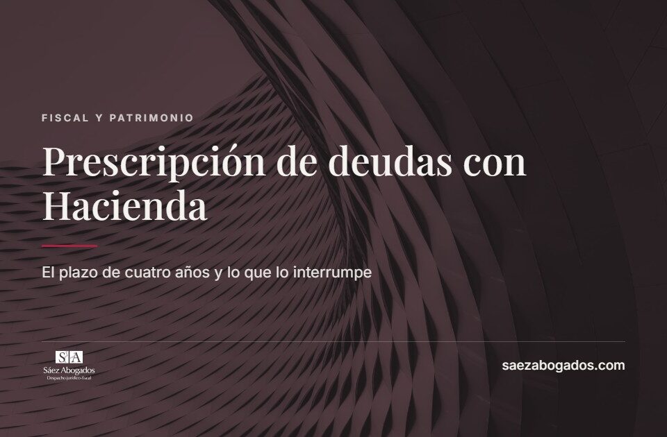 Prescripción de deudas con Hacienda — Sáez Abogados