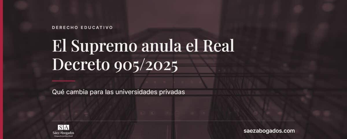 El Supremo anula el Real Decreto 905/2025 — Sáez Abogados