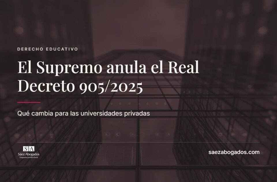 El Supremo anula el Real Decreto 905/2025 — Sáez Abogados