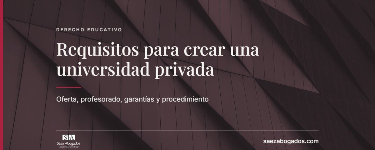 Requisitos para crear una universidad privada — Sáez Abogados