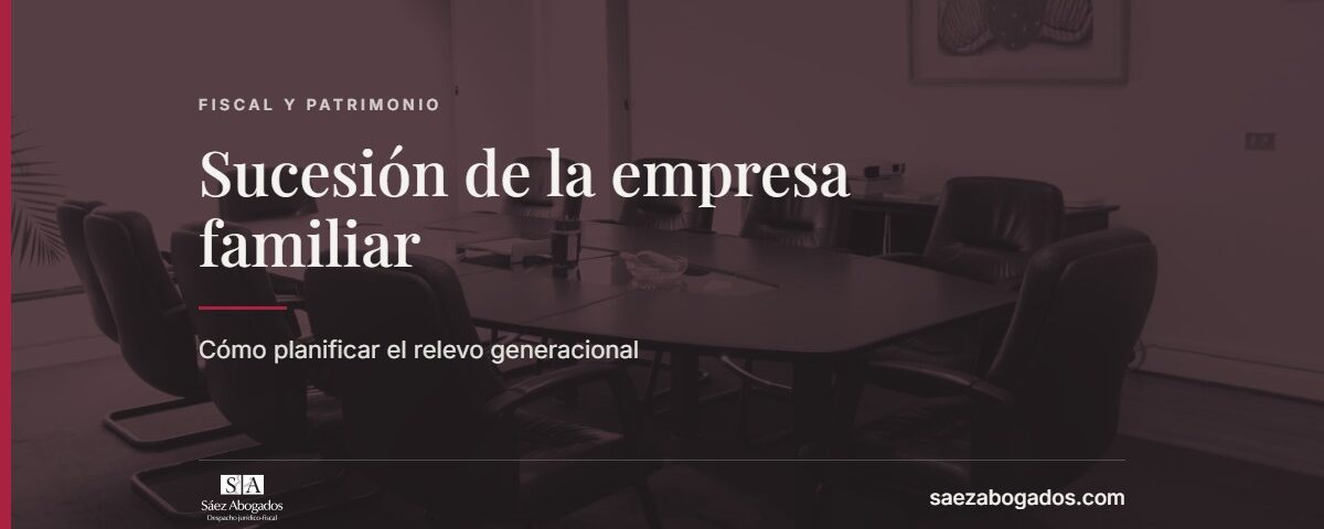 Sucesión de la empresa familiar — Sáez Abogados