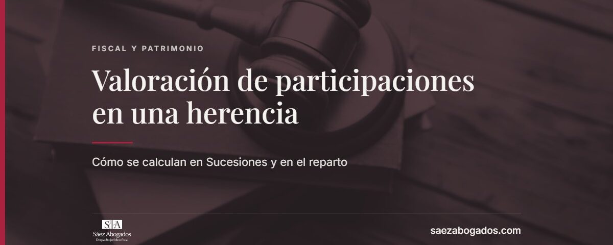 Valoración de participaciones en una herencia — Sáez Abogados